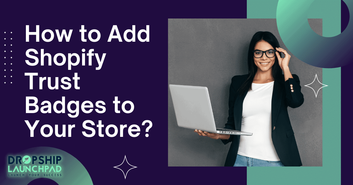 How to Add Shopify Trust Badges to Your Store?