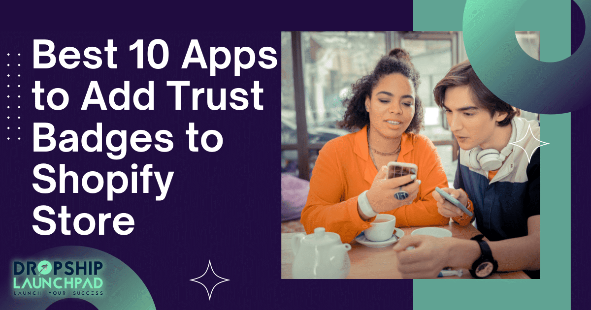 Best 10 Apps to Add Trust Badges to Shopify Store