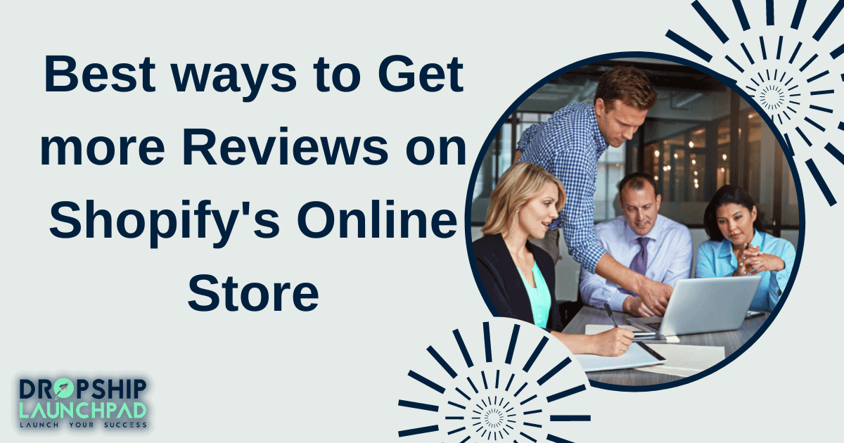 Best ways to get more reviews on Shopify's online store