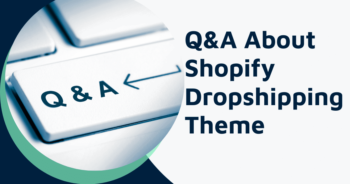 Q&A about Shopify dropshipping theme