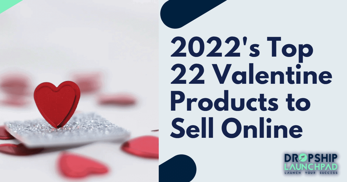 2022’s Top 22 Valentine Products to sell online