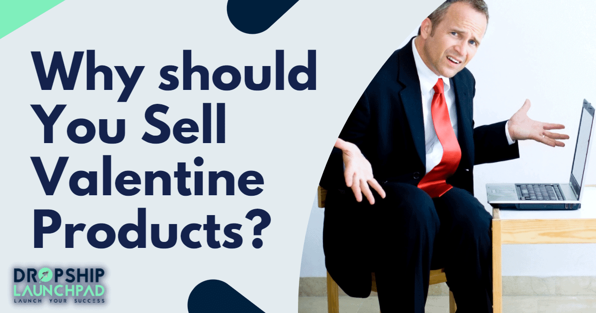 Why should you sell valentine products?