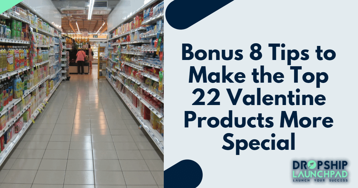 Bonus 8 tips to make the top 22 Valentine products more special