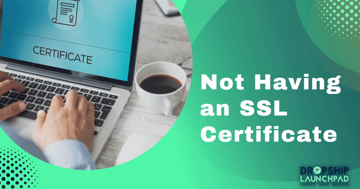 Not having an SSL certificate 