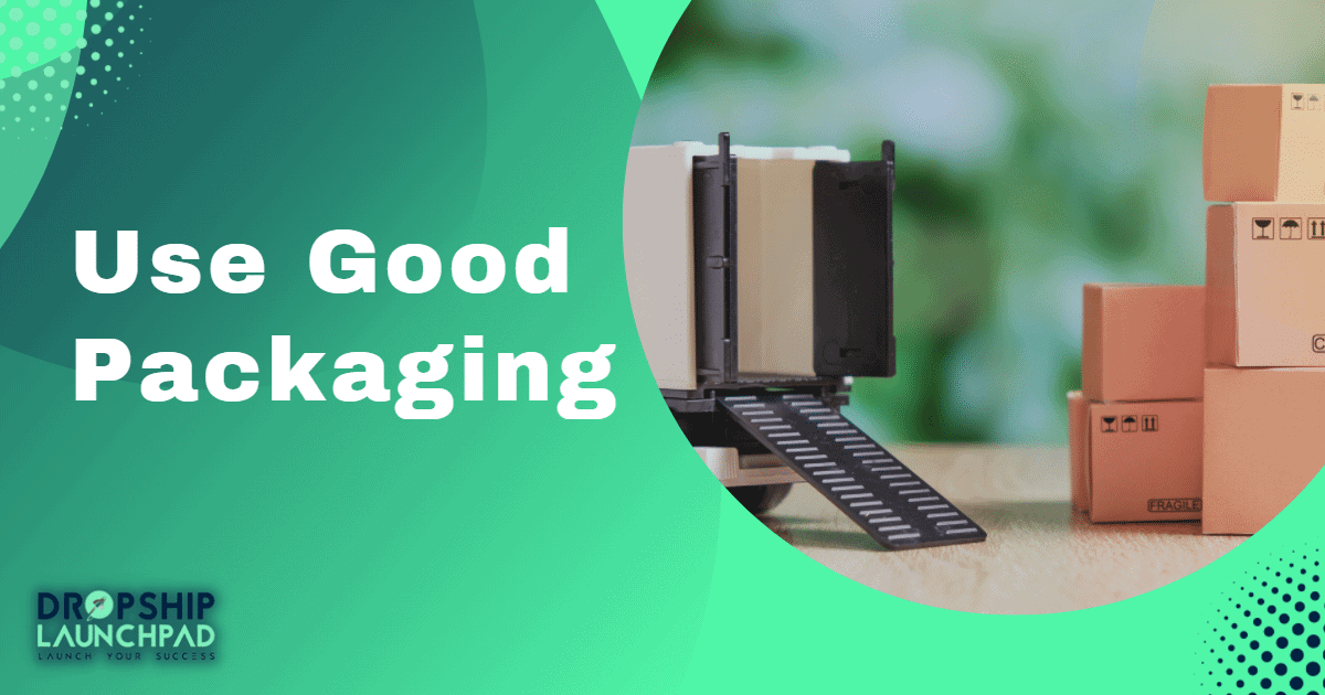 Tip9: Use good packaging