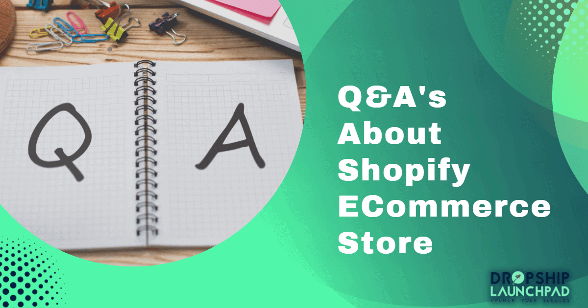 Q&A's about Shopify eCommerce store