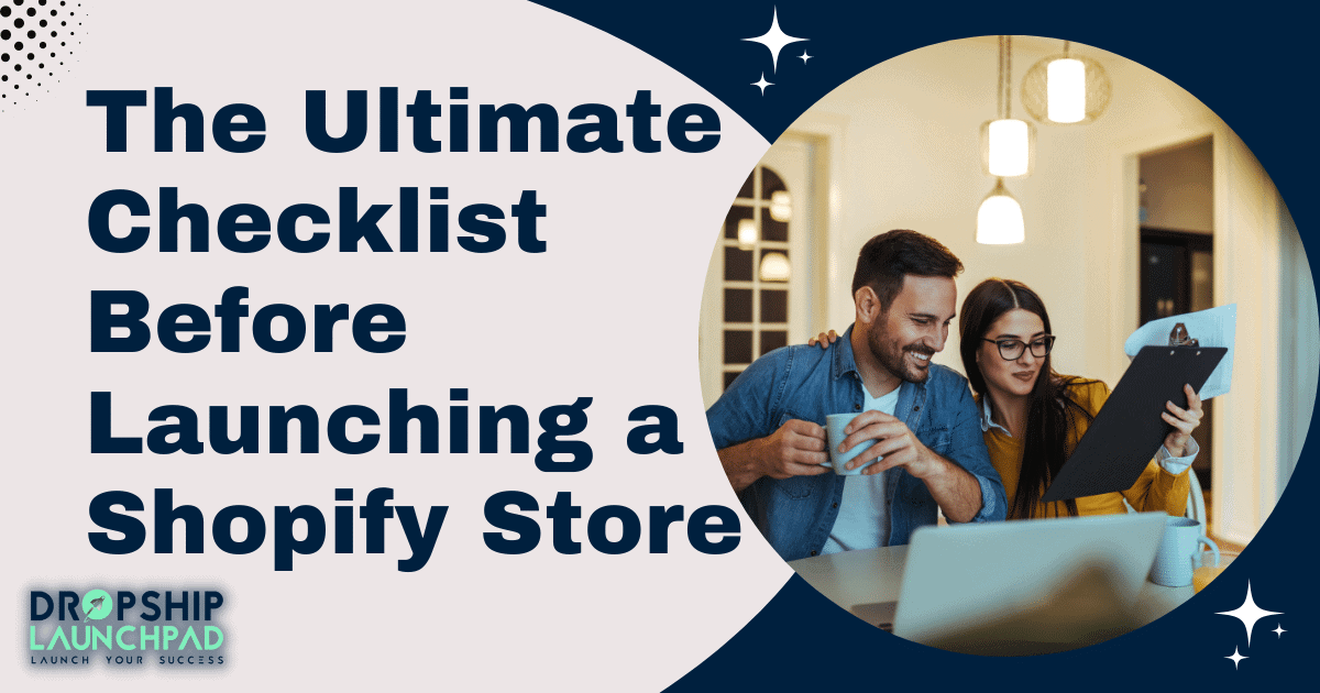The Ultimate Checklist before launching a Shopify store: