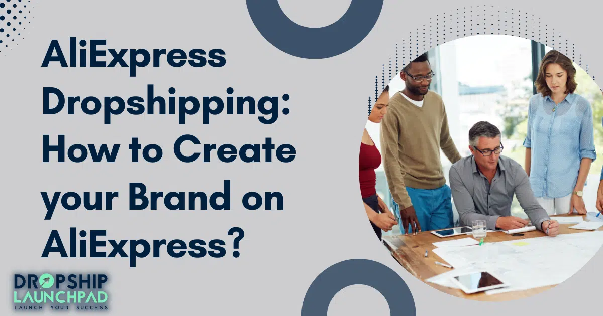 AliExpress Dropshipping - How to create your brand on AliExpress?