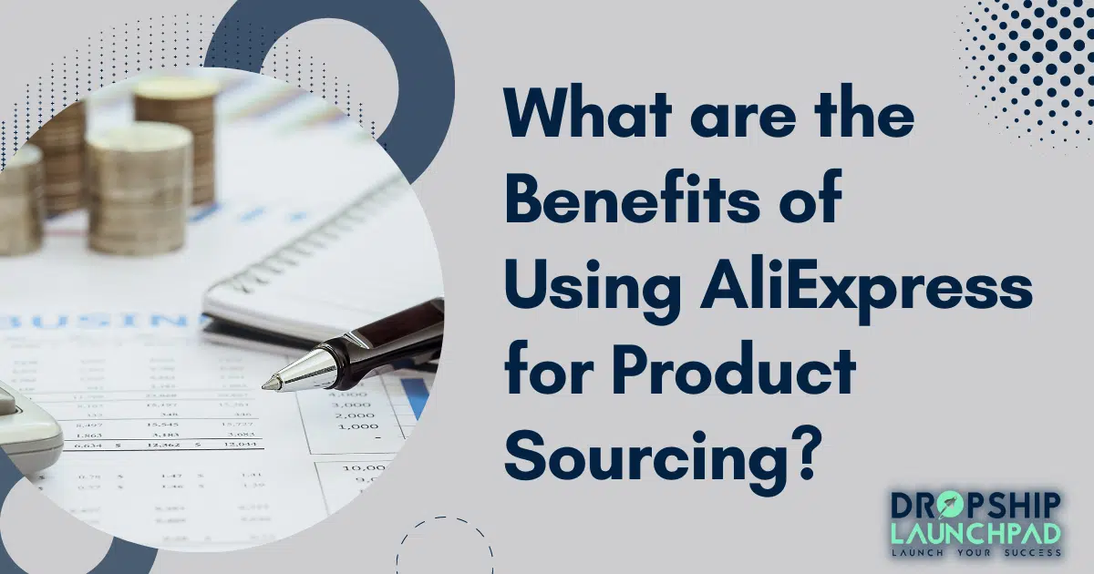 What are the benefits of using AliExpress for product sourcing?