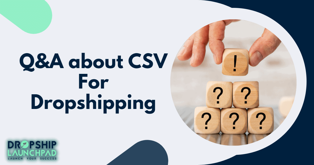 Q&A about CSV for dropshipping: