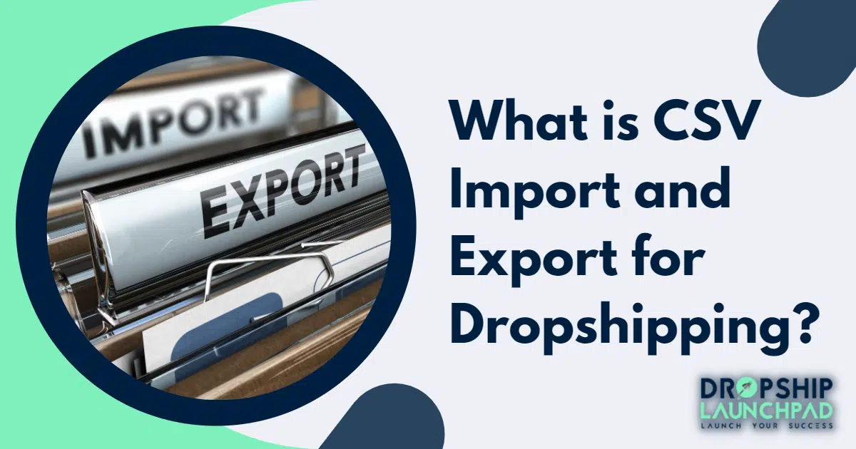 What is CSV import and export for dropshipping?