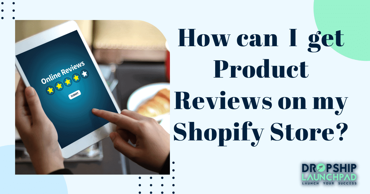 How can I get product reviews on my Shopify store?