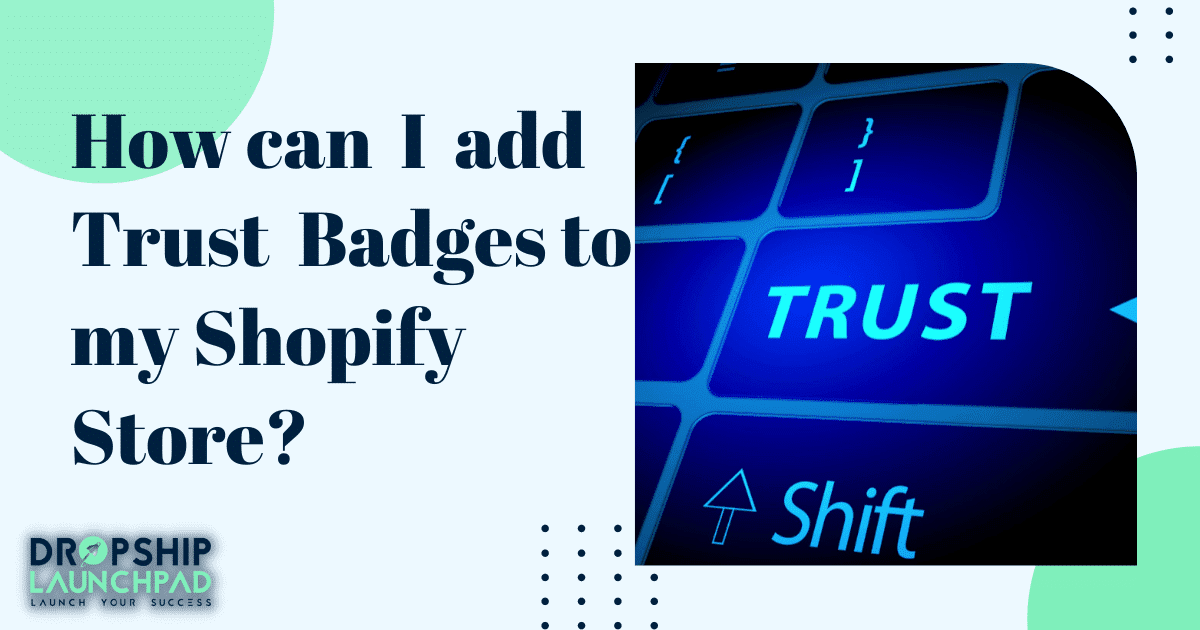 How can I add trust badges to my Shopify store?