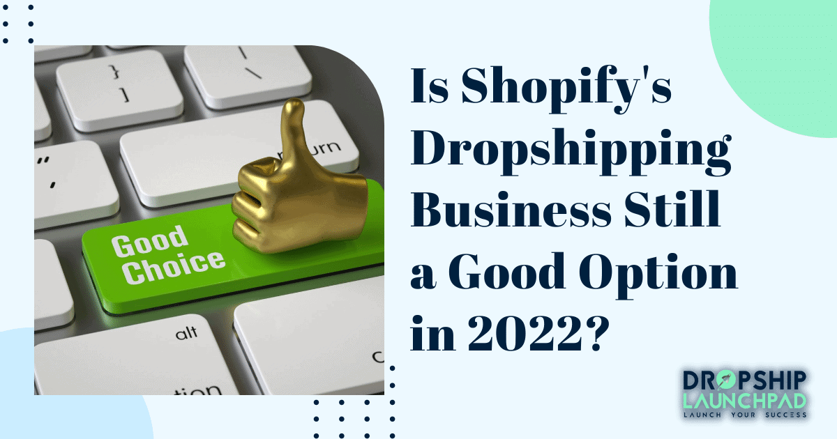 ITop 15 Shopify Questions s Shopify's dropshipping business still a good option in 2022?