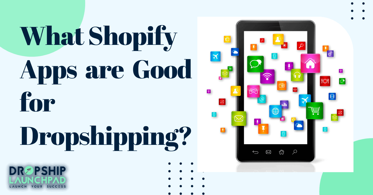 Top 15 Shopify Questions What Shopify apps are good for dropshipping?