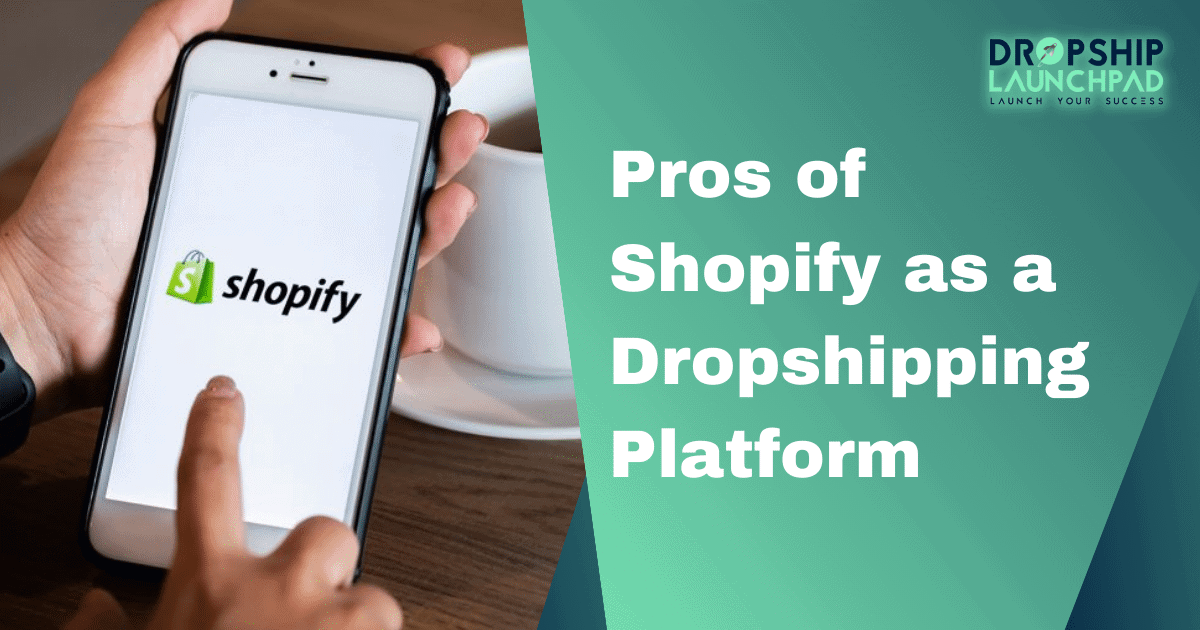 Pros of Shopify as a dropshipping platform