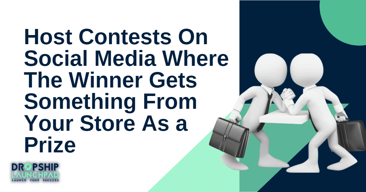 Tip 5: Host contests on social media where the winner gets something from your store as a prize 
