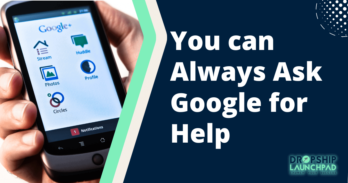 You can always ask Google for help.