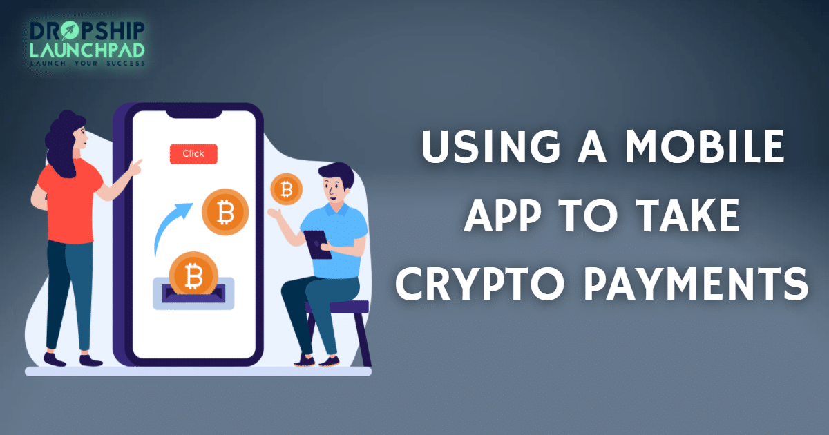 Using a mobile app to take crypto payments