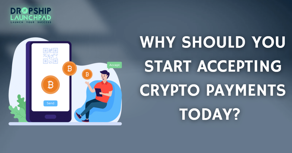 Why should you start accepting crypto payments today?