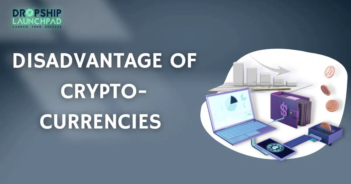 Disadvantage of Cryptocurrencies