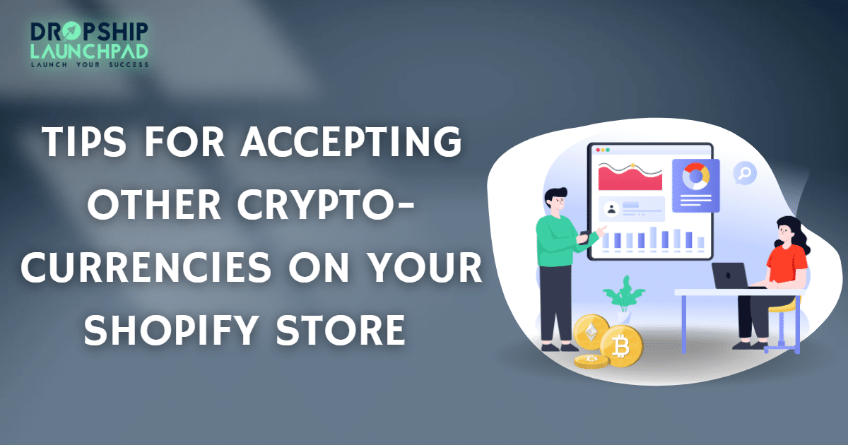 Tips for accepting other cryptocurrencies on your Shopify store