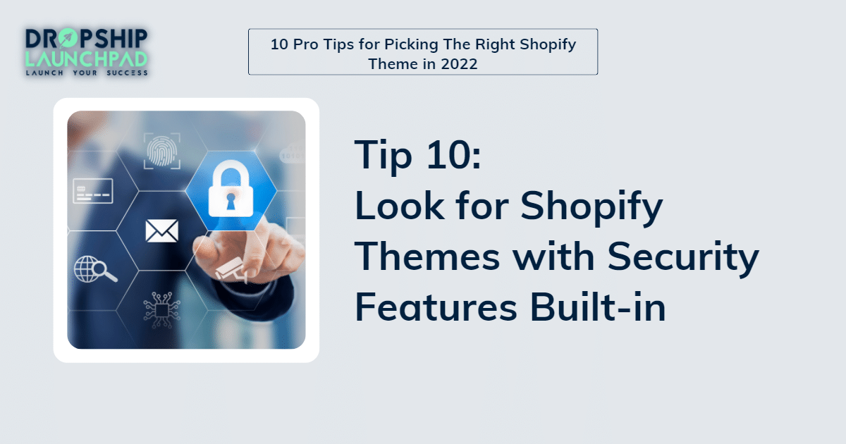 Look for Shopify themes with security features built-in