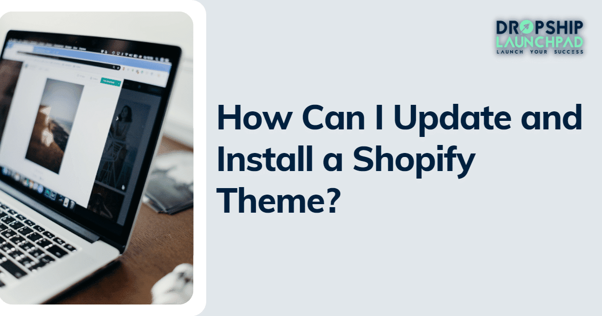 How can I update and install a Shopify theme?