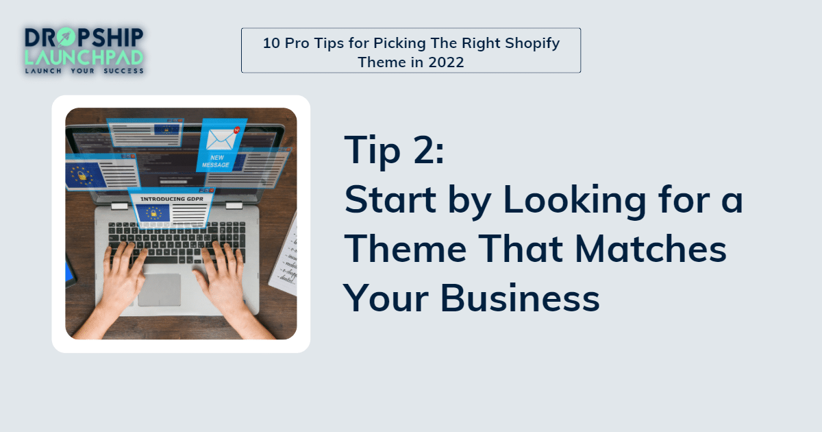 Tip2: Start by looking for a theme that matches your business