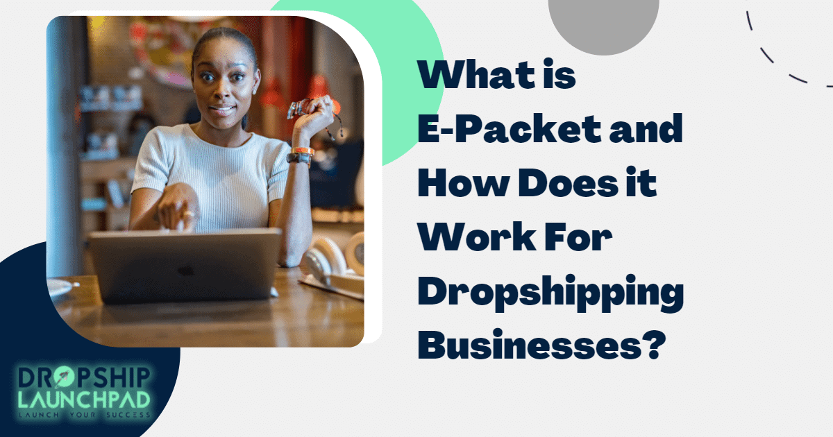 What is ePacket, and how does it work for dropshipping businesses?