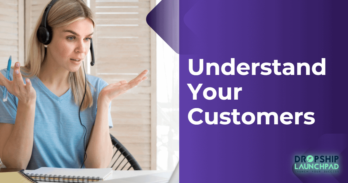 Tip 6: Understand Your Customers
