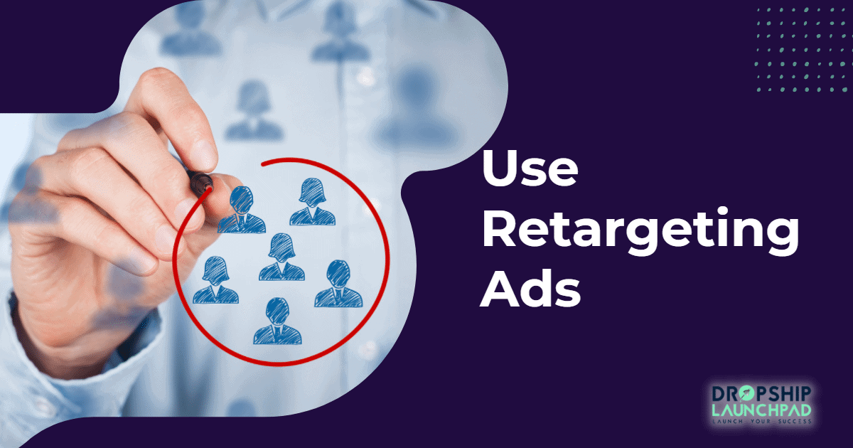 Tip 10: Use Retargeting Ads