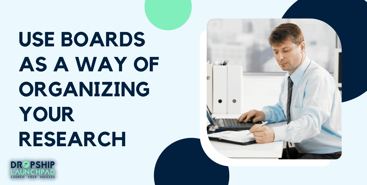 Tip1: Use boards as a way of organizing your research