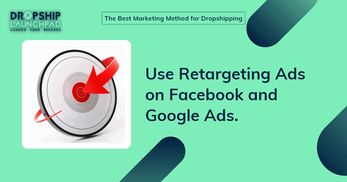 Use retargeting ads on Facebook and Google Ads.