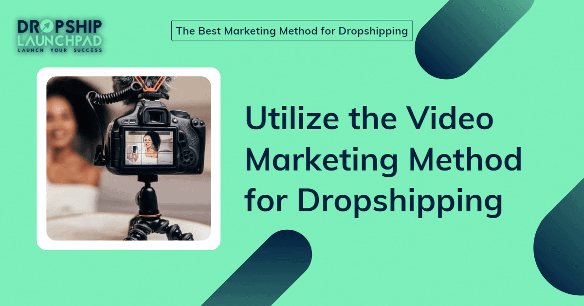 Utilize the video marketing method for dropshipping