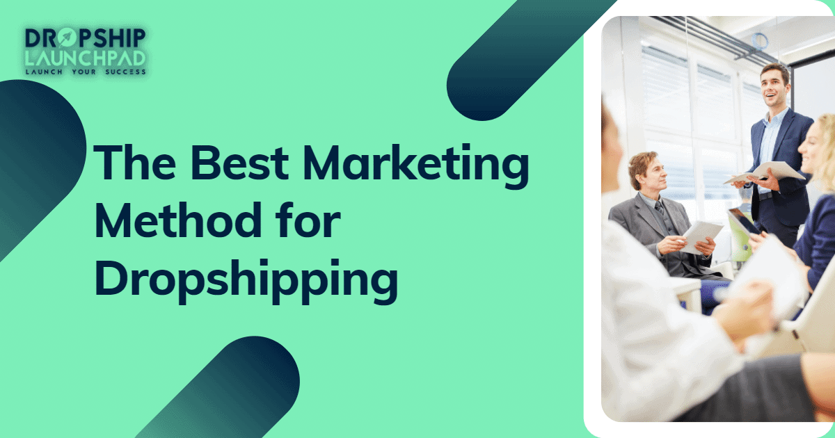 The best marketing method for dropshipping