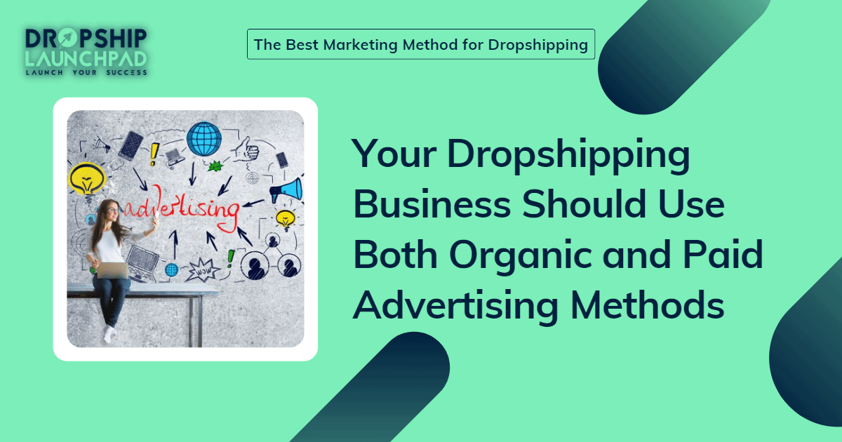 use both organic and paid advertising methods.