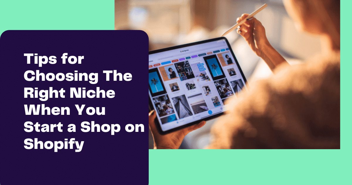 Tips for choosing the right niche when you start a shop on Shopify: