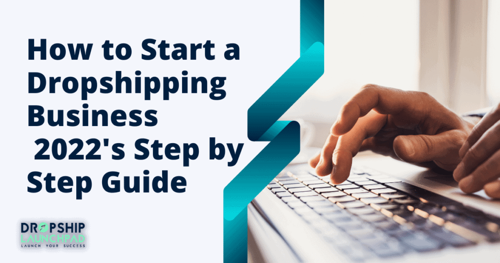 How To Start A Dropshipping Business: 2023's Step By Step Guide