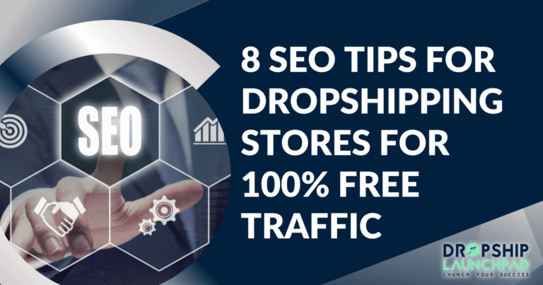 8 SEO Tips for Dropshipping Stores: for 100% Free Traffic