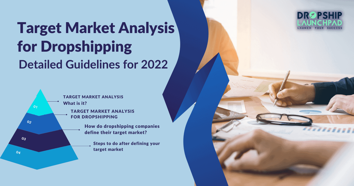 Target Market Analysis for Dropshipping: Detailed Guidelines for 2022