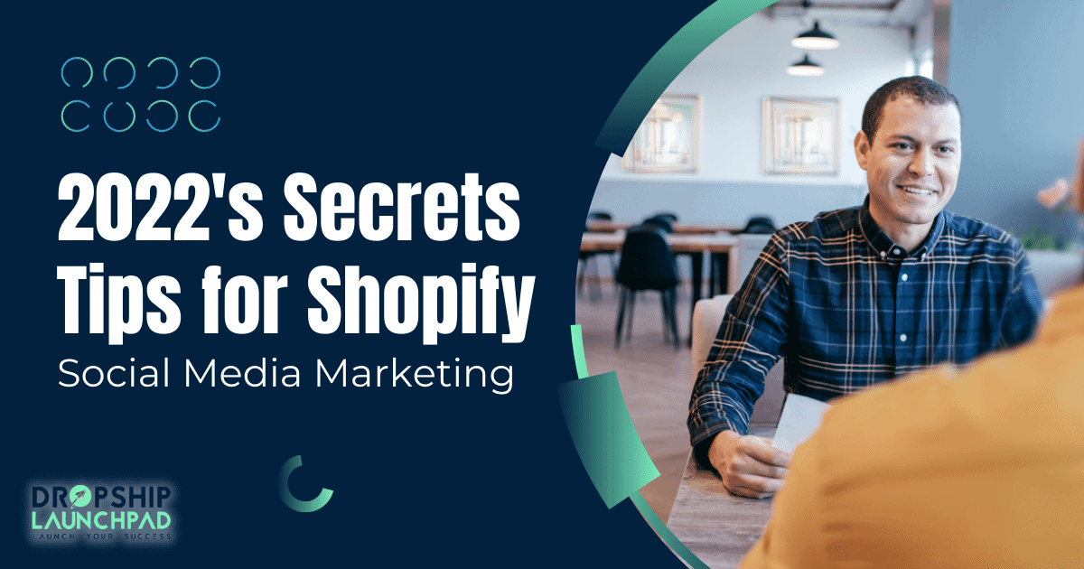 2022's Secrets Tips for Shopify Social Media Marketing