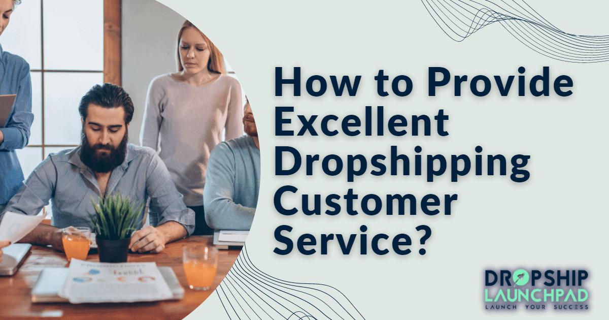 How to provide excellent drop-shipping customer service