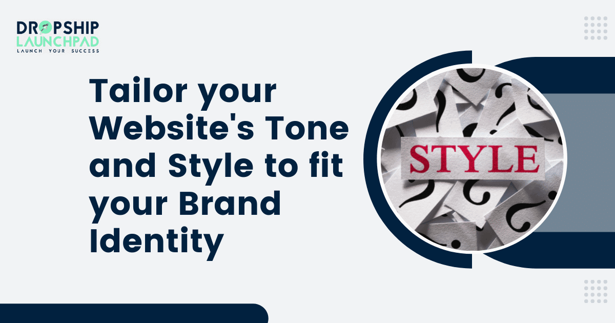 #Tip8- Tailor your website's tone and style to fit your brand identity