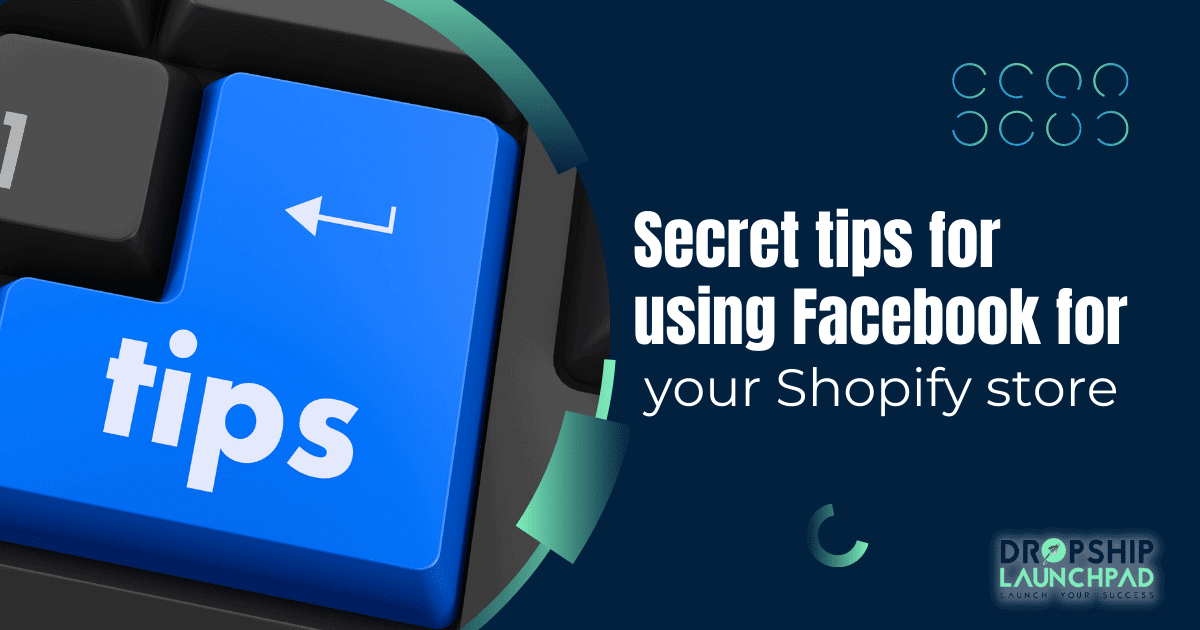 secret tips for using facebook for Shopify