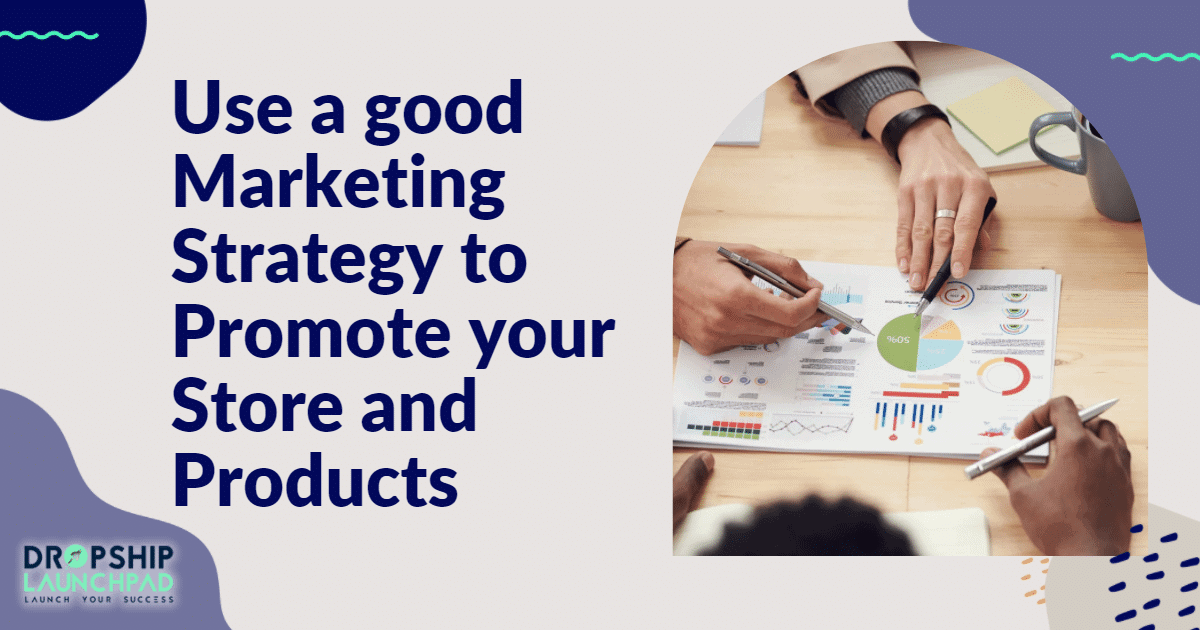 #Tip8. Use a good marketing strategy to promote your store and products.