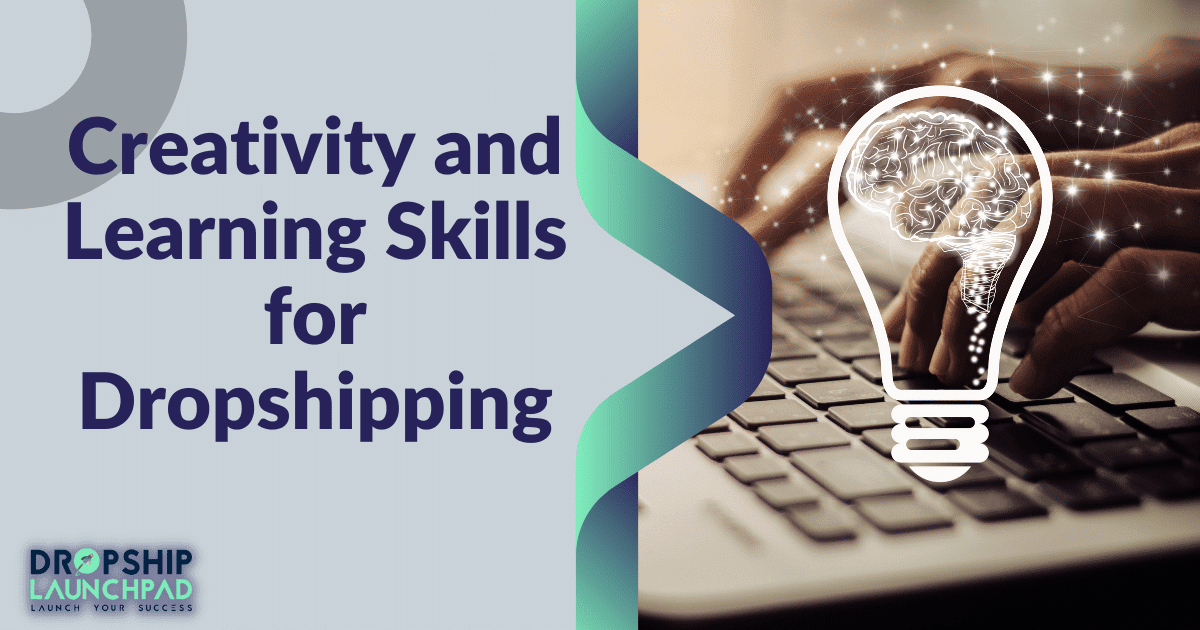 #Skill5: Creativity and Learning Skills for Dropshipping