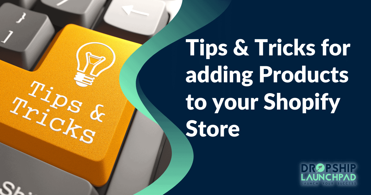 Tips & tricks for adding products to your Shopify store