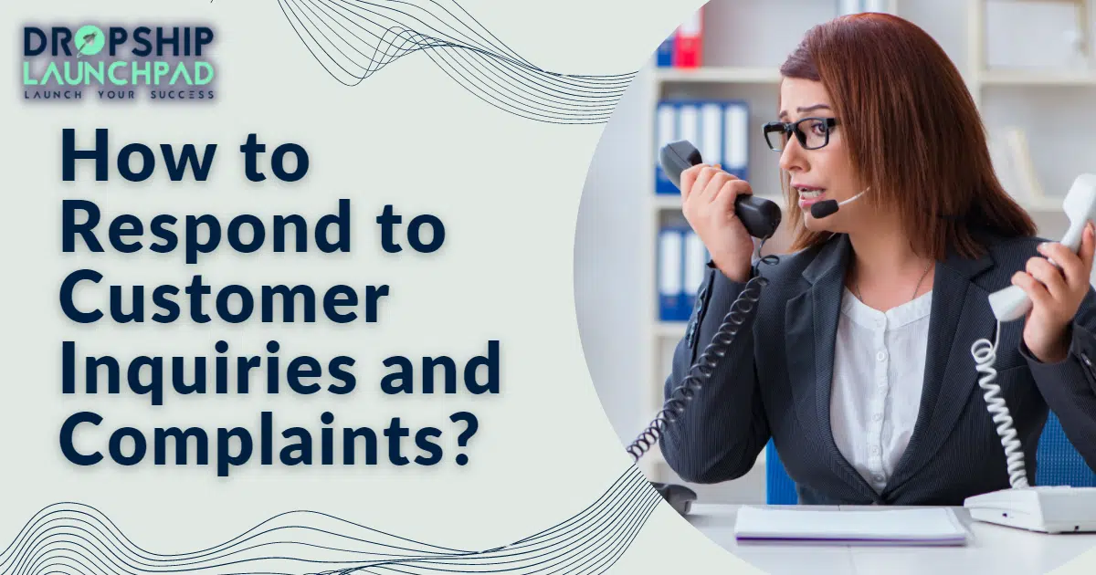 How to respond to customer inquiries and complaints