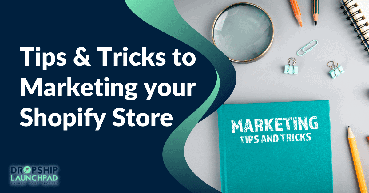 Tips & tricks to marketing your Shopify store